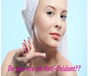 Should I be using an anti-oxidant on my skin?