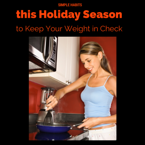 Simple Habits for Keeping Weight in Check